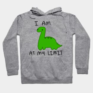 At my limit dino Hoodie